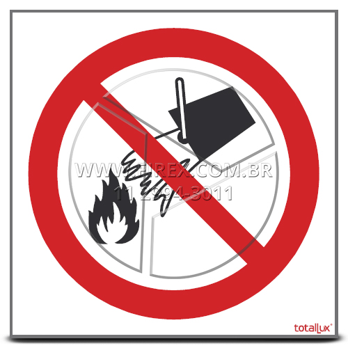 Placa Proibído Utilizar Água para Apagar o Fogo - P3 :: Placa Proibído Utilizar Água para Apagar o Fogo - P3 - FOTO 1