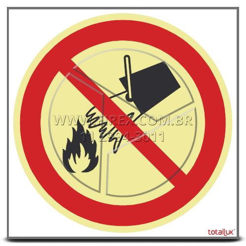 Placa Proibído Utilizar Água Para Apagar O Fogo - P3 - Fotoluminescente :: Placa Proibído Utilizar Água Para Apagar O Fogo - P3 - Fotoluminescente - FOTO 1